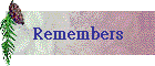 Remembers